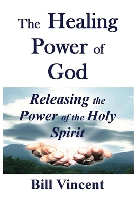 The Healing Power of God: Releasing the Power of the Holy Spirit (Large Print Edition) book