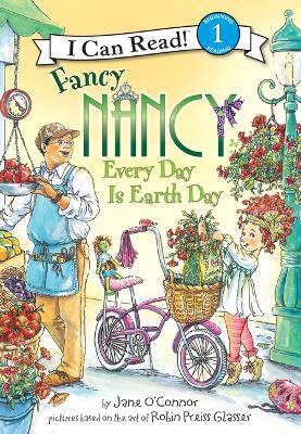 Fancy Nancy: Every Day Is Earth Day: Every Day Is Earth Day book