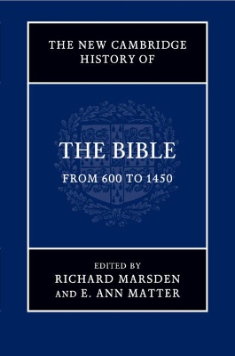 The The New Cambridge History of the Bible: Volume 2, From 600 to 1450 by Richard Marsden