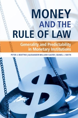 Money and the Rule of Law: Generality and Predictability in Monetary Institutions by Peter J. Boettke