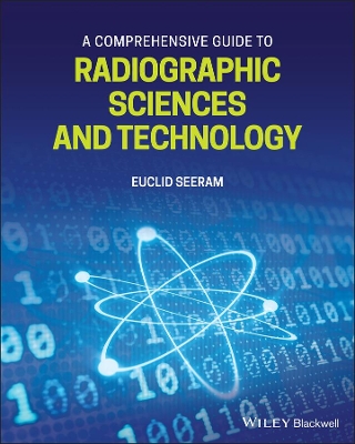 A Comprehensive Guide to Radiographic Sciences and Technology book