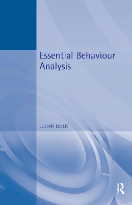 Essential Behaviour Analysis by Julian Leslie