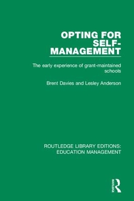 Opting for Self-management: The Early Experience of Grant-maintained Schools book