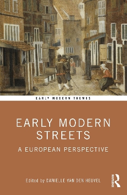 Early Modern Streets: A European Perspective by Danielle van den Heuvel