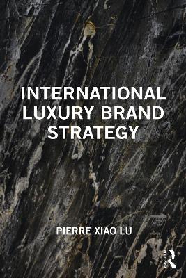 International Luxury Brand Strategy by Pierre Xiao Lu