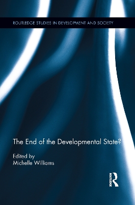 The End of the Developmental State? by Michelle Williams