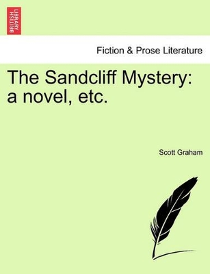 The Sandcliff Mystery: A Novel, Etc. book