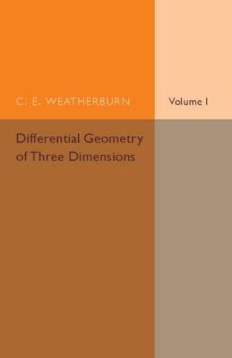 Differential Geometry of Three Dimensions: Volume 1 book