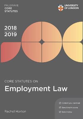 Core Statutes on Employment Law 2018-19 by Rachel Horton