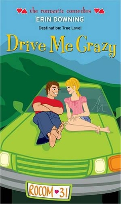 Drive Me Crazy: The Romantic Comedies book