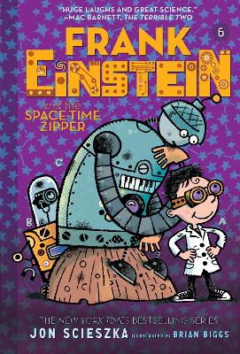 Frank Einstein and the Space-Time Zipper (Frank Einstein series #6): Book Six book