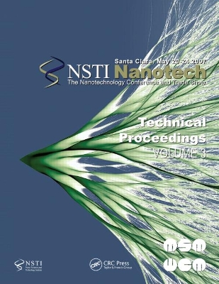 Technical Proceedings of the 2007 Nanotechnology Conference and Trade Show, Nanotech 2007 by NanoScience & Technology Inst