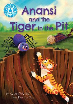 Reading Champion: Anansi and the Tiger in the Pit: Independent Reading Blue 4 by Katie Woolley