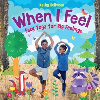 When I Feel: Easy Yoga for Big Feelings book