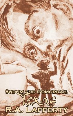 Sodom and Gomorrah, Texas, Texas by R. A. Lafferty, Science Fiction, Fantasy book