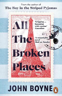 All The Broken Places: The Sequel to The Boy In The Striped Pyjamas by John Boyne