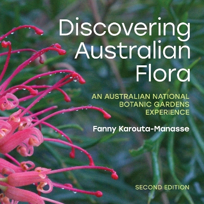 Discovering Australian Flora: An Australian National Botanic Gardens Experience: Second Edition book