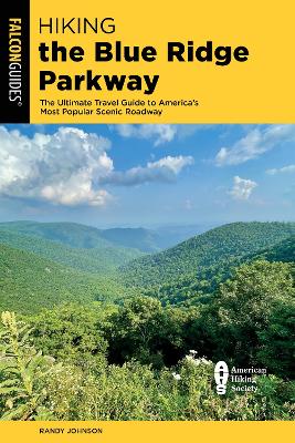 Hiking the Blue Ridge Parkway: The Ultimate Travel Guide to America's Most Popular Scenic Roadway book