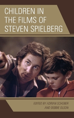 Children in the Films of Steven Spielberg by Adrian Schober