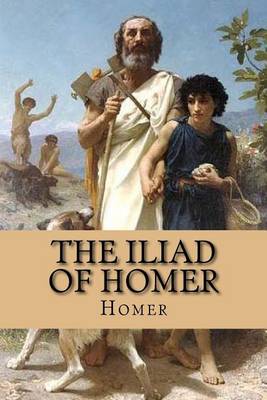 The Iliad of Homer by Homer