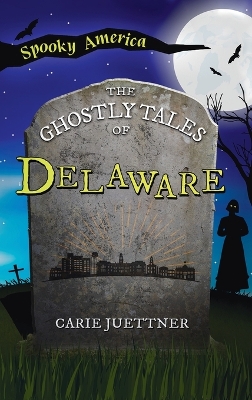 Ghostly Tales of Delaware book