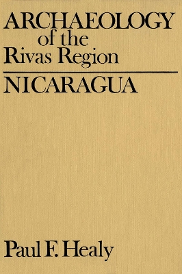 Archaeology of the Rivas Region, Nicaragua book
