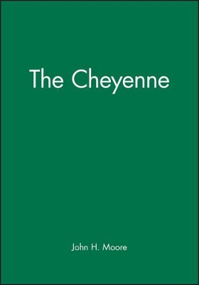 The Cheyenne by John H. Moore
