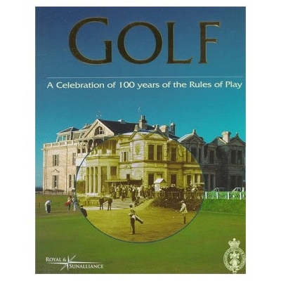 Golf, a Celebration of 100 Years of the Rules of Play book