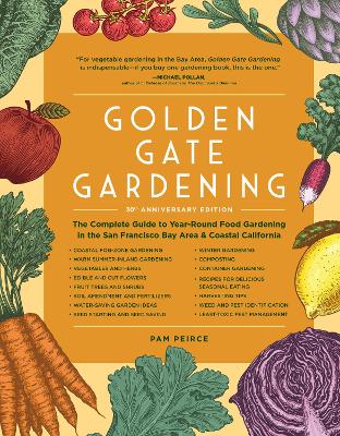 Golden Gate Gardening, 30th Anniversary Edition: The Complete Guide to Year-Round Food Gardening in the San Francisco Bay Area & Coastal California book