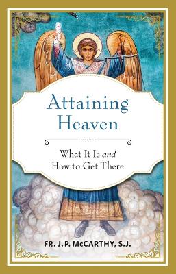 Attaining Heaven: What It Is and How to Get There book