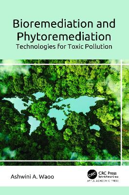 Bioremediation and Phytoremediation: Technologies for Toxic Pollution book