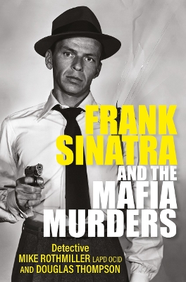 Frank Sinatra and the Mafia Murders book