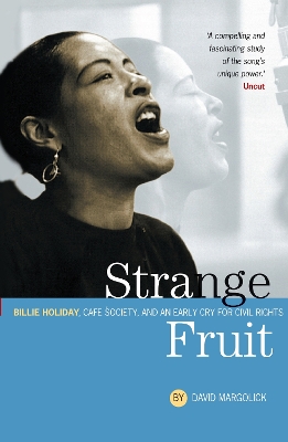 Strange Fruit: Billie Holiday, Cafe Society And An Early Cry For Civil Rights book