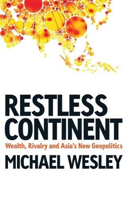 Restless Continent: Wealth, rivalry and Asia's new geopolitics book