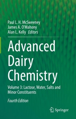 Advanced Dairy Chemistry: Volume 3: Lactose, Water, Salts and Minor Constituents by Paul L. H. McSweeney
