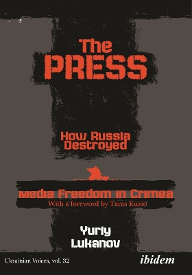 The Press: How Russia destroyed Media Freedom in Crimea by Taras Kuzio