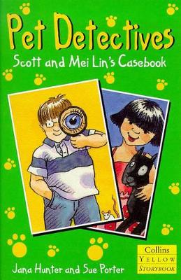 Pet Detectives: Scott and Mei Lin's Casebook by Jana Novotny Hunter