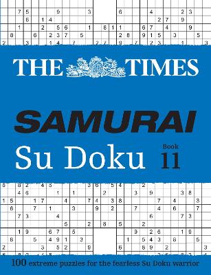 The Times Samurai Su Doku 11: 100 extreme puzzles for the fearless Su Doku warrior (The Times Su Doku) book