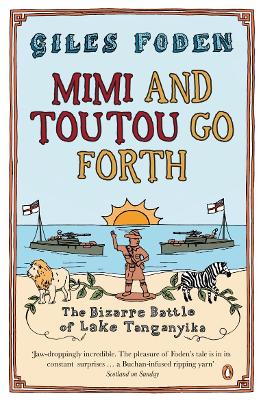 Mimi and Toutou Go Forth: The Bizarre Battle of Lake Tanganyika book