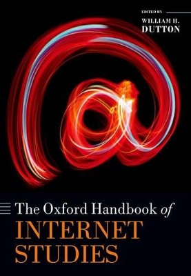 The Oxford Handbook of Internet Studies by William H. Dutton