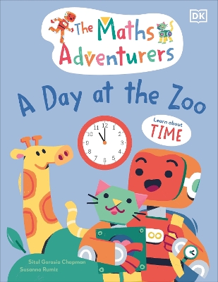 The Maths Adventurers A Day at the Zoo: Learn About Time book