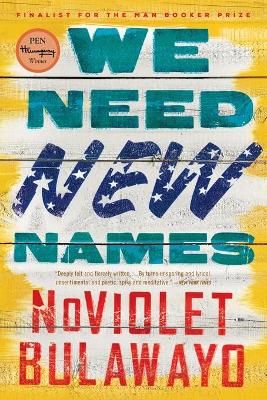 We Need New Names by Noviolet Bulawayo