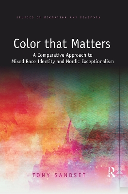 Color that Matters: A Comparative Approach to Mixed Race Identity and Nordic Exceptionalism book