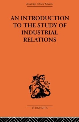 Introduction to the Study of Industrial Relations by J Richardson