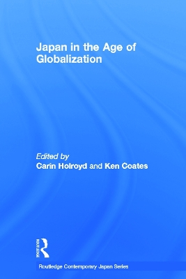Japan in the Age of Globalization by Carin Holroyd