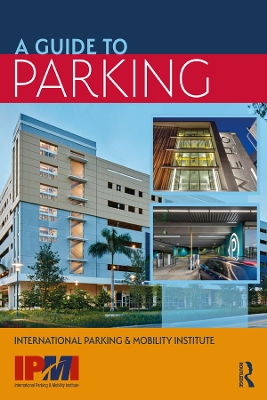 A A Guide to Parking by International Parking Institute