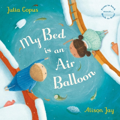 My Bed is an Air Balloon by Julia Copus