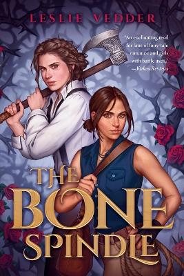 The Bone Spindle by Leslie Vedder