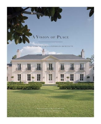 A Vision of Place - The Work of Curtis & Windham Architects book