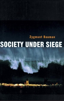 Society Under Siege by Zygmunt Bauman